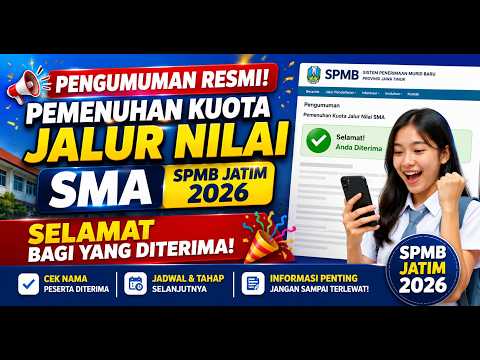 Pengumuman Pemenuhan Kuota Jalur Nilai SMA! Selamat Bagi Yang Diterima | SPMB Jatim 2026