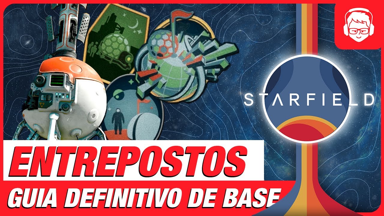 STARFIELD - Guia BÁSICO e DEFINITIVO de Criação de ENTREPOSTOS e BASES ...