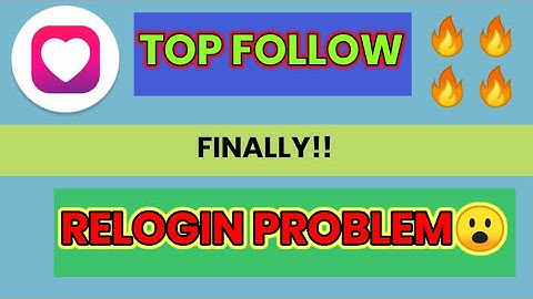 Finally top follow relogin problem solved | Top follow relogin problem fixed | Top follow