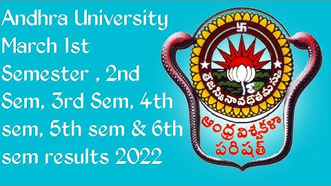 Andhra University Degree 1st Semester , 2nd Sem, 3rd Sem, 4th sem, 5th sem & 6th sem results 2022