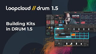 Building Customising Kits - Loopcloud DRUM 15