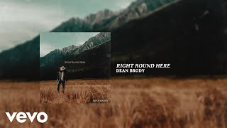 Dean Brody - Right Round Here (Official Audio)