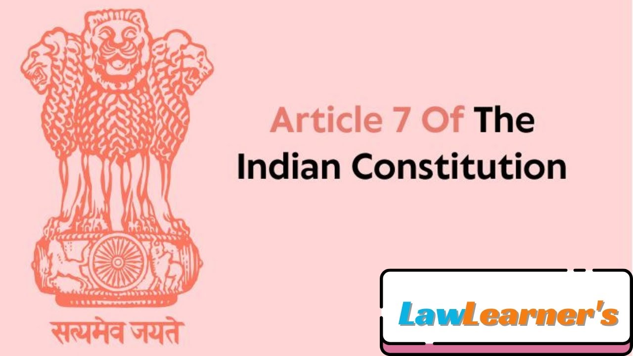 Explaining Article 7 of Indian Constitution