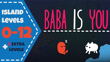 Baba Is You | Island | Level 0-12 + Extra 1-5 | Walkthrough