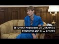 Estonian President Kersti Kaljulaid on Ukraine’s Progress and Challenges