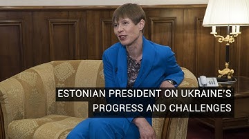 Estonian President Kersti Kaljulaid on Ukraine’s Progress and Challenges