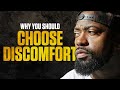 Why you should choose discomfort