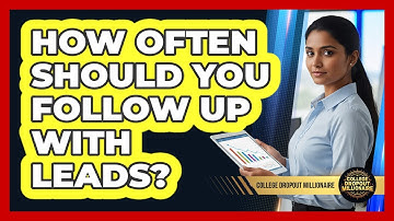 How Often Should You Follow Up With Leads?