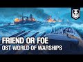 OST World of Warships — Friend or Foe