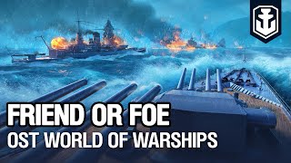 OST World of Warships — Friend or Foe