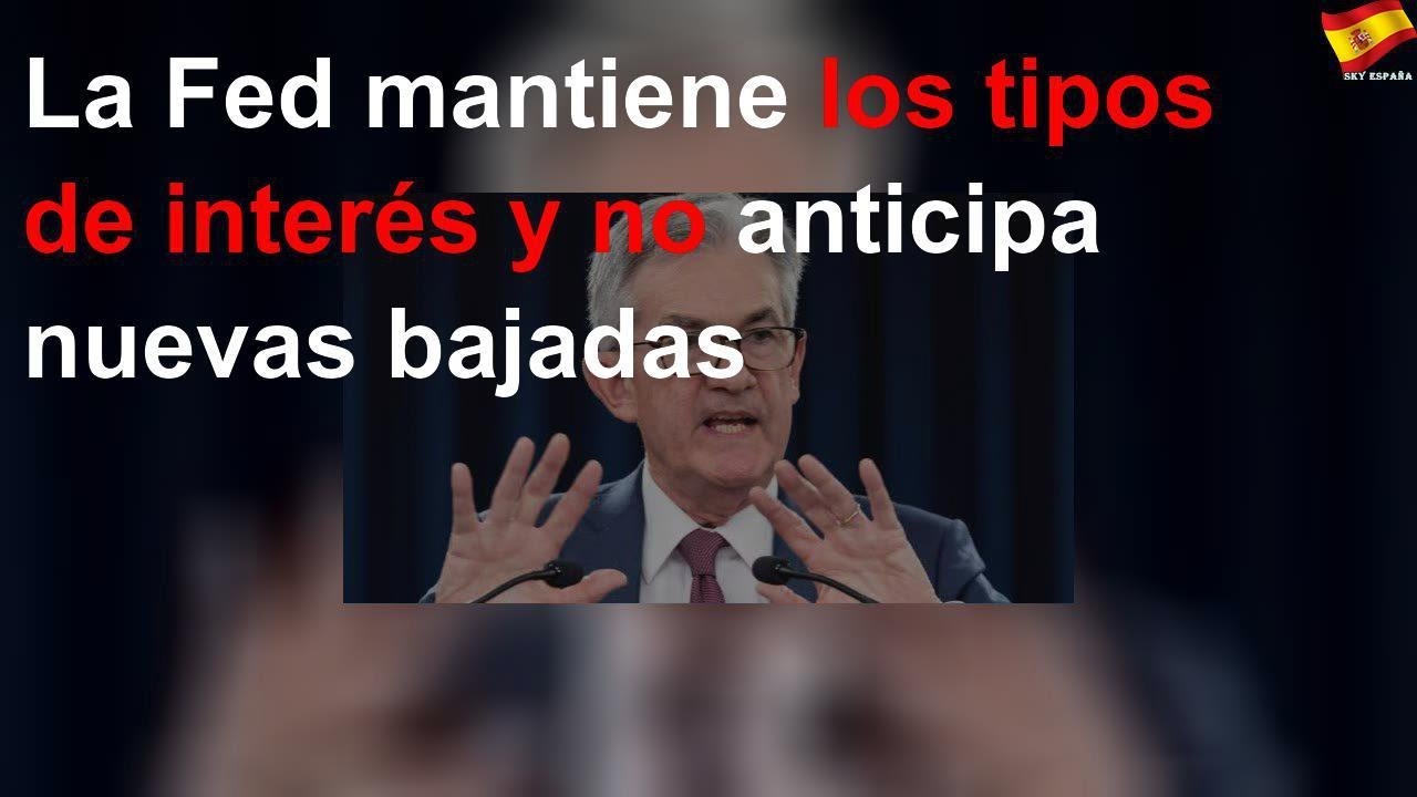 La Fed mantiene los tipos de interés y no anticipa nuevas bajadas - YouTube