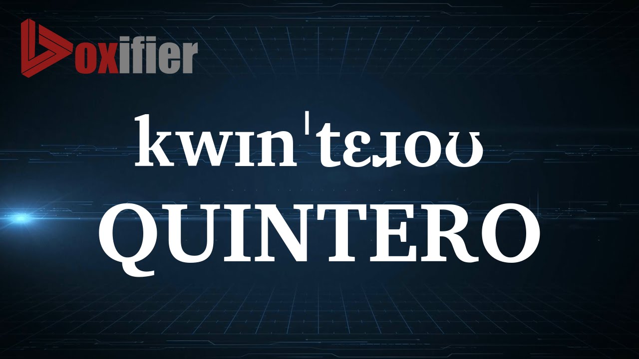 How to Pronunce Quintero in English - Voxifier.com - YouTube