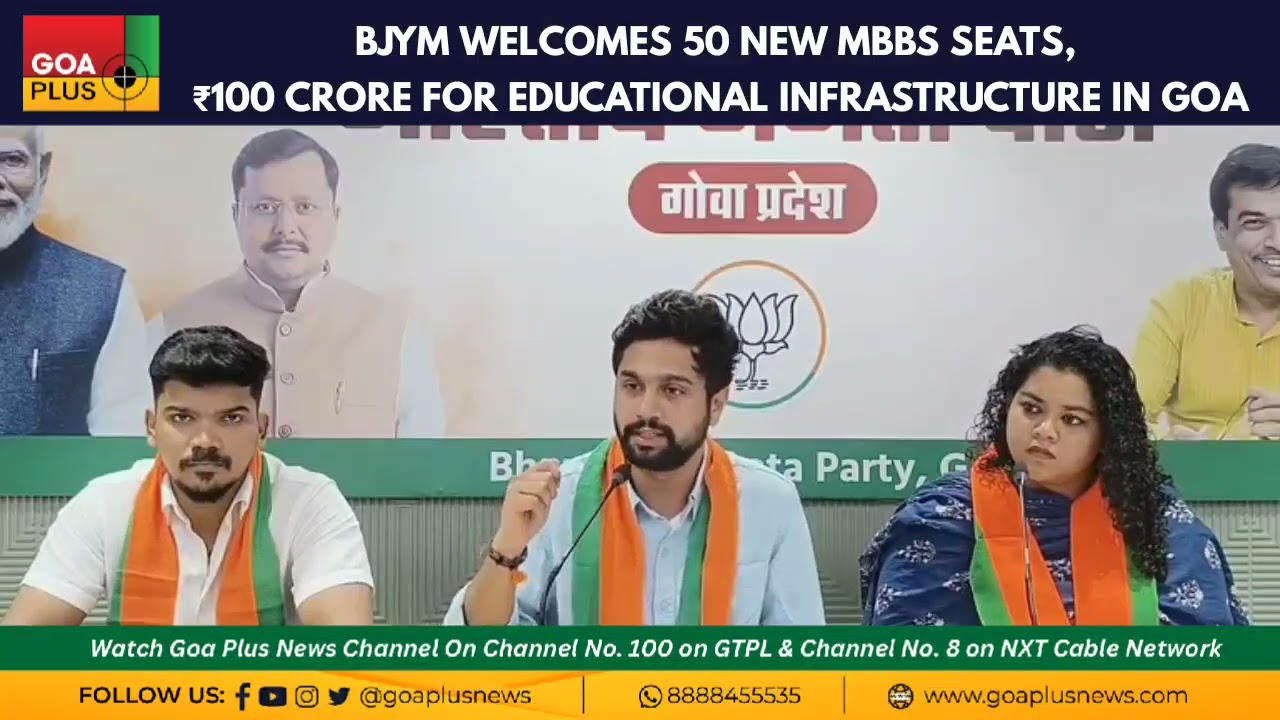 BJYM WELCOMES 50 NEW MBBS SEATS, ₹100 CRORE FOR EDUCATIONAL INFRASTRUCTURE IN GOA
