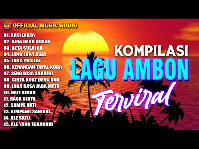 Album Kompilasi Ambon Terviral I Lagu Indonesia Timur Terbaru I Pop Ambon (Official Music Audio) class=