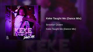 Смотреть клип Brooklyn Queen Keke Taught Me Dance Mix