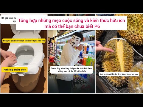 Tổng hợp những mẹo cuộc sống và kiến thức hữu ích mà có thể bạn chưa biết P6