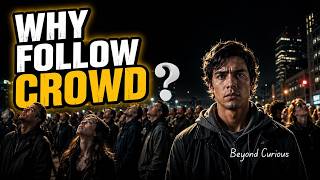 Why Do We Follow Crowds So Easily