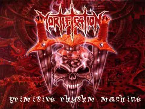 Mortification - Primitive Rhythm Machine