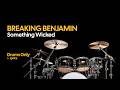 Breaking Benjamin - Something Wicked (Drums Only + Lyrics)