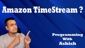 What is Amazon TimeStream ? | Programming With Ashish