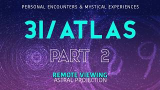 Remote Viewing & Astral Projection of 3I ATLAS Part 2