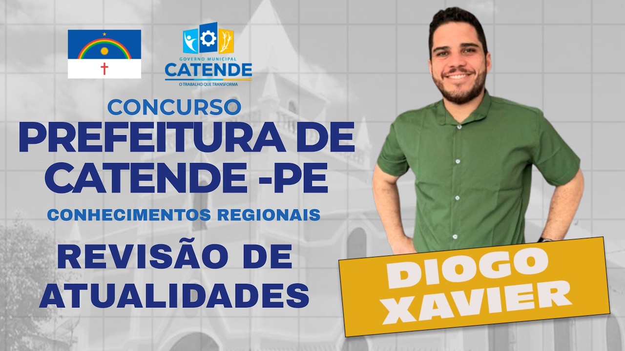 Conhecimentos Regionais - Aula 9 - Concurso Prefeitura de Catende -Revisão Atualidades