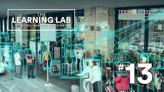 Episode 13: Can Artificial Intelligence Improve School Safety? (Part 1 of 2)