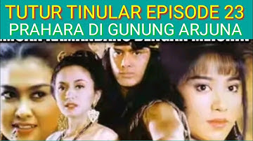 TUTUR TINULAR EPISODE 23 PRAHARA DI GUNUNG AJUNA LEGENDA INDONESIA116