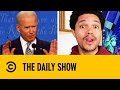 Biden & Trump Clash At The Presidential Debate | The Daily Show With Trevor Noah