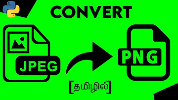 Convert JPG to PNG Image Using Python in Tamil|#Python Programming in Tamil|#Python Projects|KKR