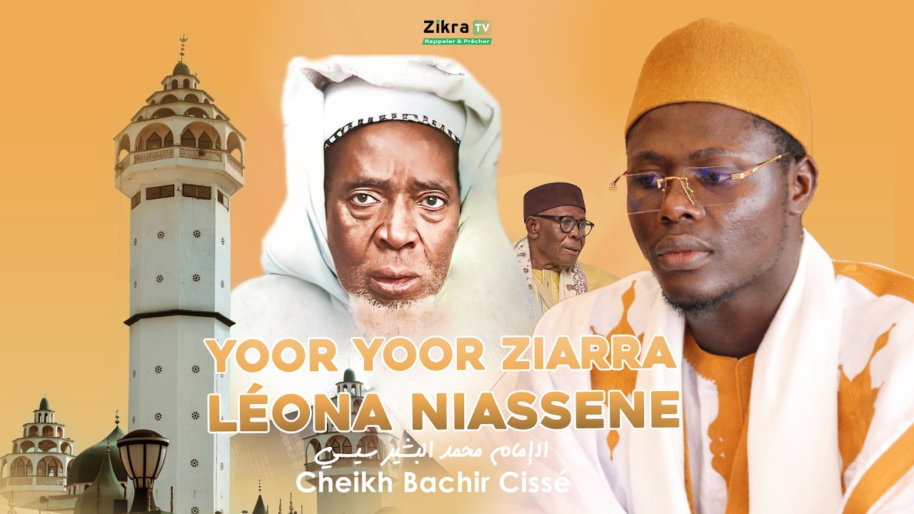 La Tidjaniyya, voie vers la paix sociale - Cheikh Bachir Cissè Yoor yoor Ziarra Léona Niassene  2026