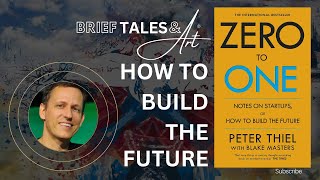 How to Build the Future : Zero to One: Notes on Start Ups | by Peter Thiel