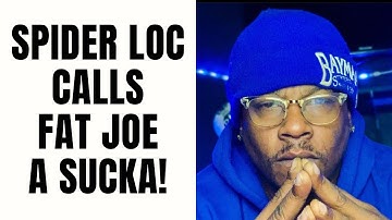 Spider Loc Calls Fat Joe A SUCKA! [Part 2]