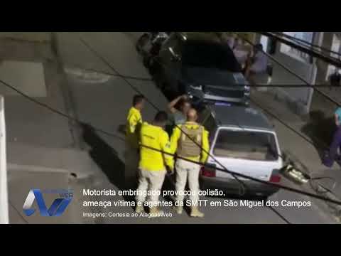 Motorista embriagado provocou colisão, ameaça vítima e agentes da SMTT em São Miguel dos Campos