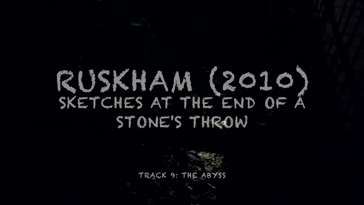Ruskham (2010) - Sketches At The End Of A Stone's Throw - track 9