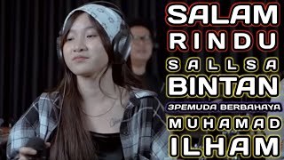 SALAM RINDU - TIPE X || 3PEMUDA BERBAHAYA FEAT SALLSA BINTAN & MUHAMMAD ILHAM COVER