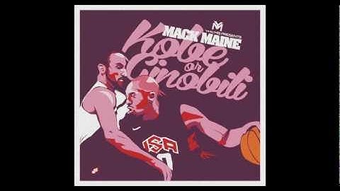 Mack Maine - Kobe Or Ginobili
