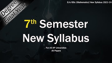 Degree Final Year 7th Sem BSc Maths New Syllabus Degree 4th Year 7th Sem Full Syllabus Degree 2023