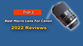 Top 5 Best Macro Lens For Canon in 2025