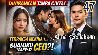 Download Lagu 47 altha kecelaka4n  - Aku di paksa menikah MP3