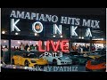 Amapiano Hits Mix "KONKA LIVE part 3" mix by D