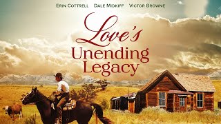 Love's Unending Legacy ★ 2007 ★ Erin Cottrell ★ Full Movie ★ HD