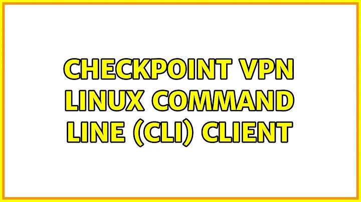 Checkpoint VPN Linux command line (CLI) client