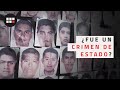 La desaparición de los 43 de Ayotzinapa