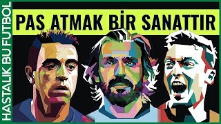 Dünyanın En İyi 10 Pas Sanatçısı - "PAS ATMAK BİR SANATTIR"