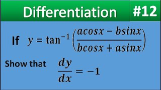 If y=atan((acosx-bsinx)/(bcosx+asinx) .. diffrentiation  wbchse hs 12