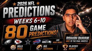 2026 NFL Predictions Weeks 6–10 | 80 Game Predictions | The Final Whistle Ep. 4