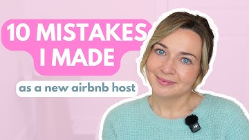 Airbnb Hosting Mistakes to Avoid: 10 Things I Wish I Knew