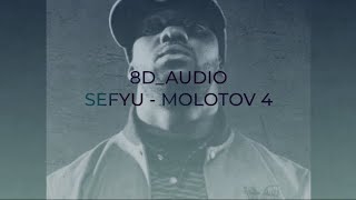 𝟴𝗗 𝗔𝗨𝗗𝗜𝗢 Sefyu - Molotov 4