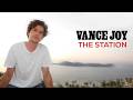 Vance Joy: The Station